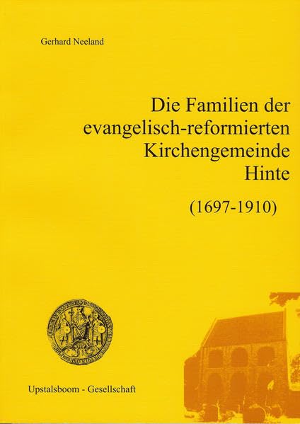 Die Familien der evangelisch-reformierten Kirchengemeinde Hinte 1697-1910 (Deutsche Ortssippenbücher) Natural Sciences