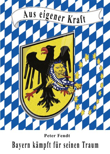 Aus eigener Kraft: Bayern kämpft für einen Traum Books