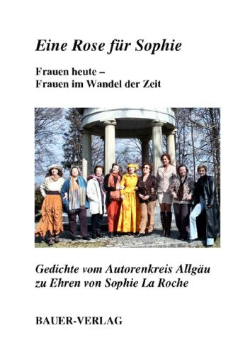 Eine Rose für Sophie: Frauen heute - Frauen im Wandel der Zeit Poetry