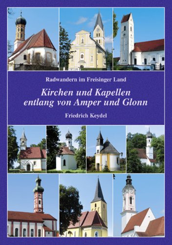 Kirchen und Kapellen entlang von Amper und Glonn: Radwandern im Freisinger Land Religion & Esotericism