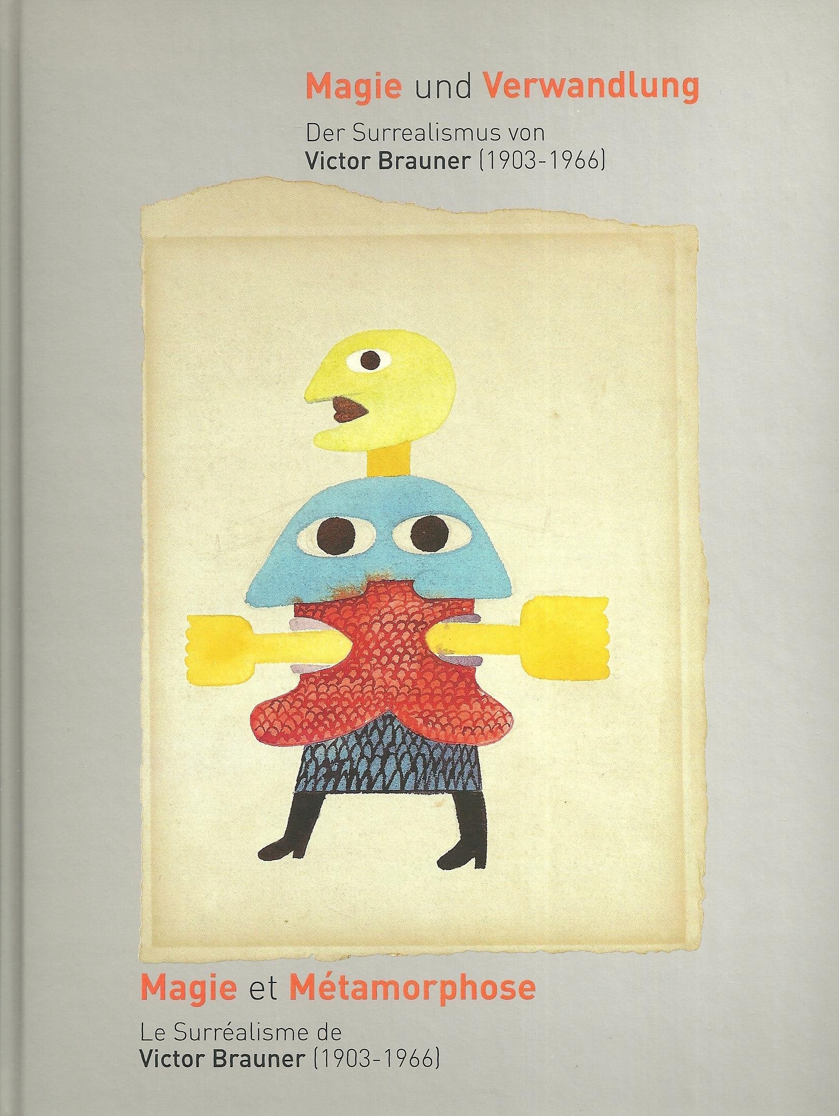 Magie und Verwandlung /Magie et Métamorphose: Der Surrealismus von Victor Brauner (1903-1966) /Le Surréalisme de Victor Brauner (1903-1966) Film, Art & Culture