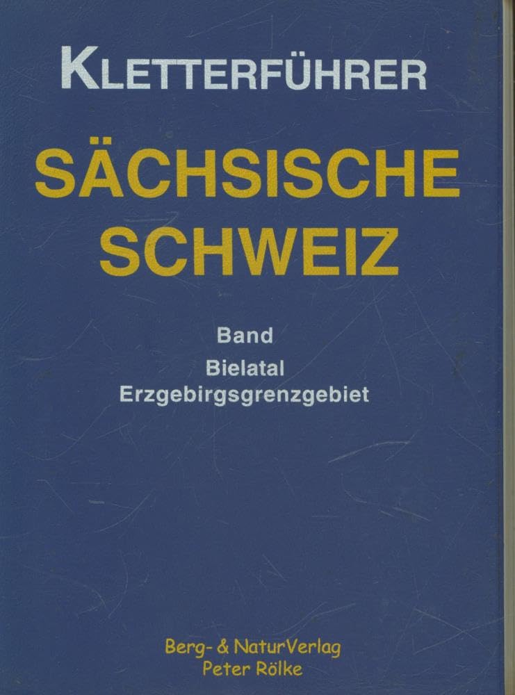 Kletterführer Sächsische Schweiz / Kletterführer Bielatal / Erzgebirgsgrenzgebiet Leisure, Home & Garden