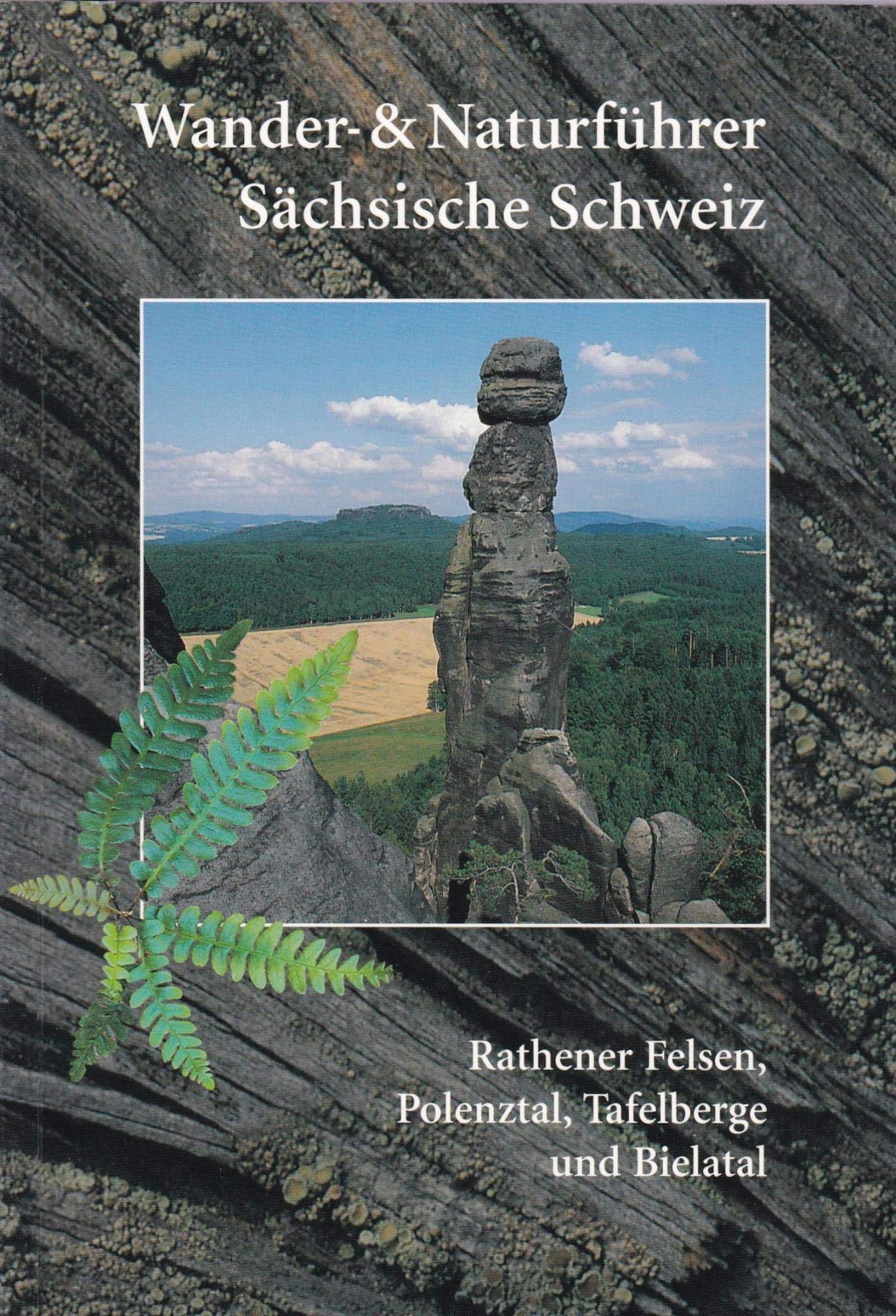 Wander- und Naturführer Sächsische Schweiz / Band 2 – Rathener Felsen, Polenztal, Tafelberge und Bielatal Leisure, Home & Garden