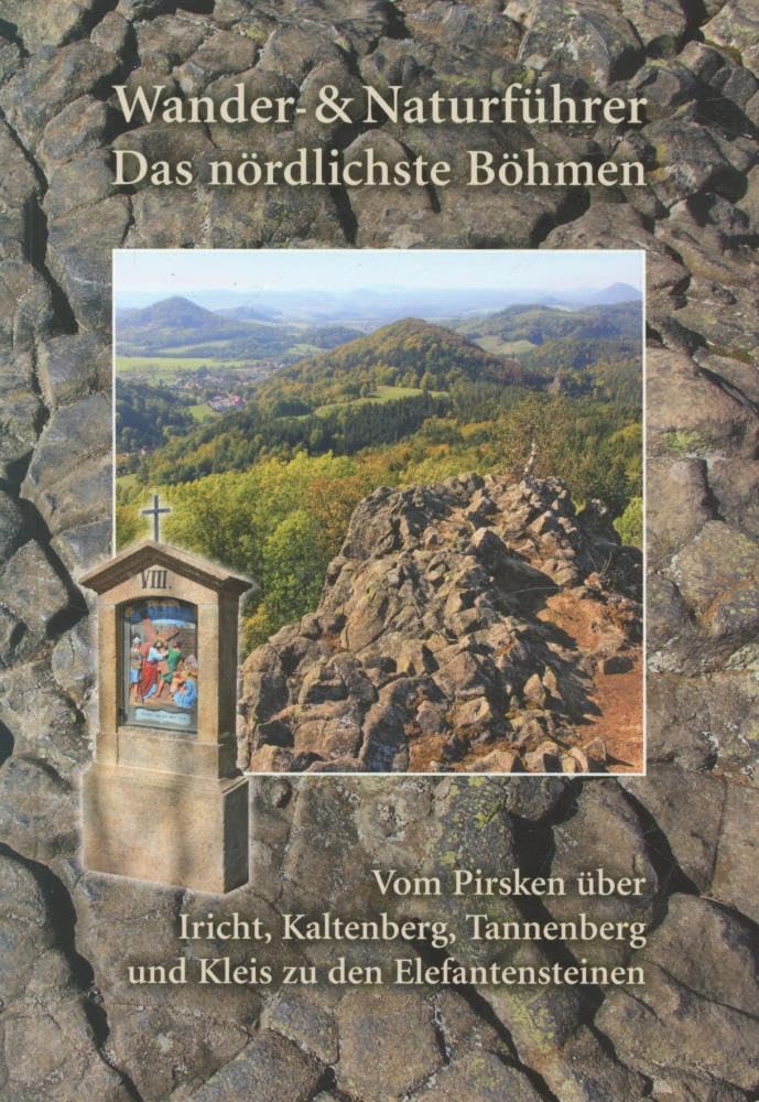 Wander- und Naturführer Das nördlichste Böhmen: Wanderführer Das nördlichste Böhmen Travel