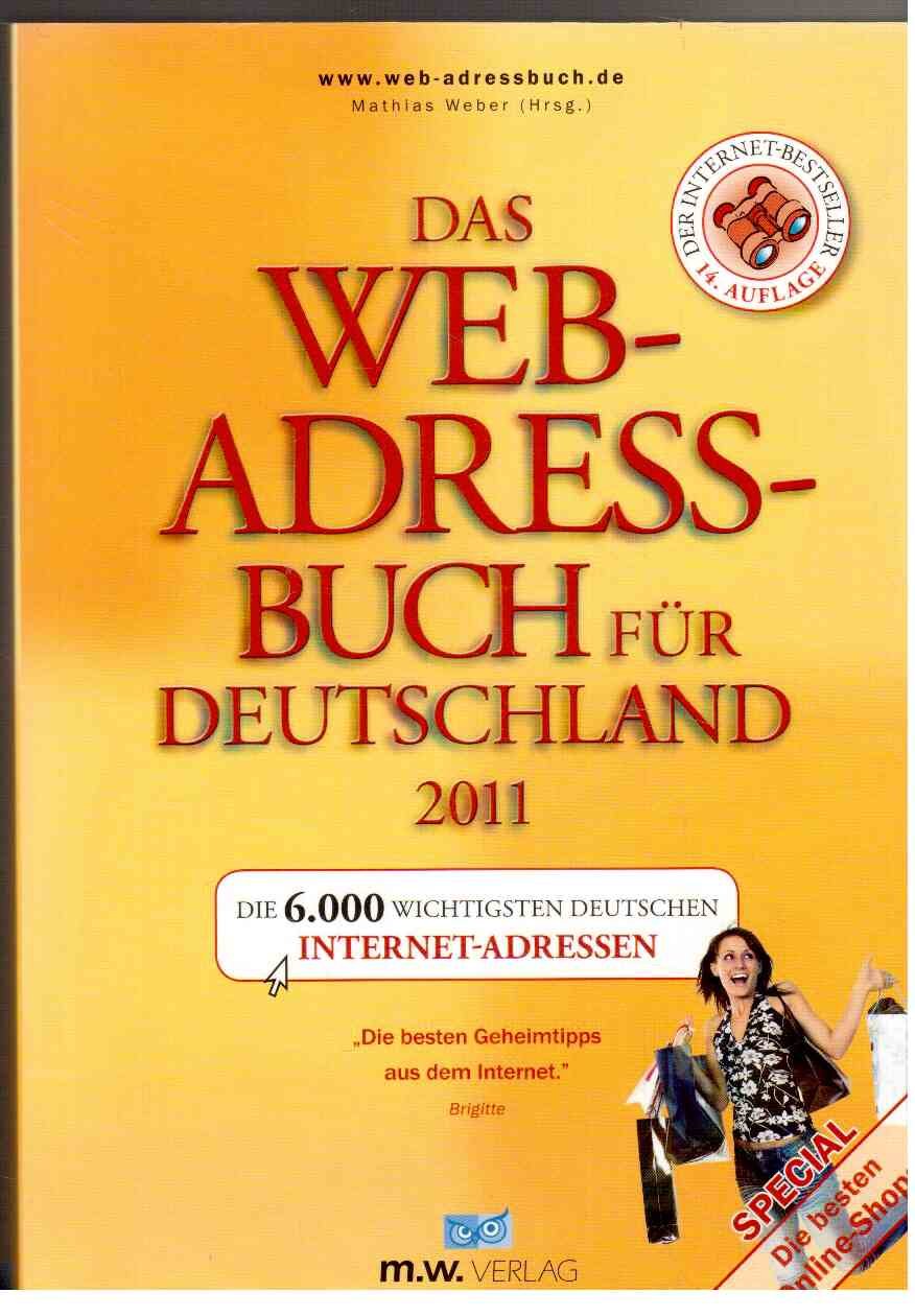 Das Web-Adressbuch für Deutschland 2011: Die 6.000 wichtigsten deutschen Internet-Adressen. Special: Die besten Online-Shops Lifestyle