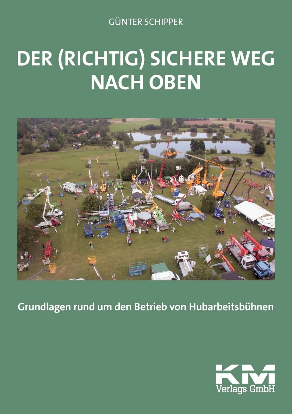 Der (richtig) sichere Weg nach oben: Grundlagen rund um den Betrieb von Hubarbeitsbühnen Leisure, Home & Garden