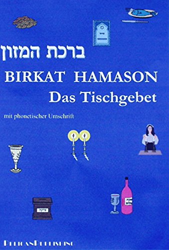 Birkat Hamason - Das Tischgebet: Das Tischgebet mit phonetischer Umschrift Religion & Esotericism