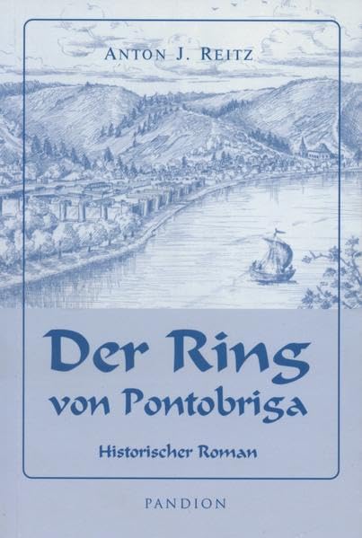Der Ring von Pontobriga: Historischer Roman Historical Fiction