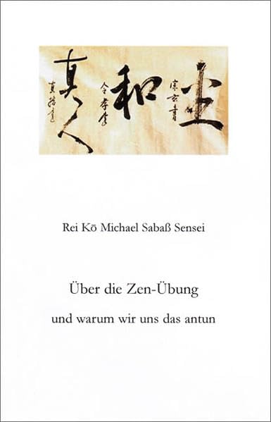 Über die Zen-Übung und warum wir uns das antun (Livre en allemand) book