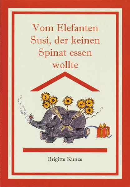 Vom Elefanten Susi, der keinen Spinat essen wollte Fairy Tales & Legends
