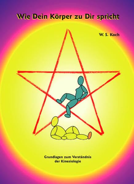 Wie Dein Körper zu Dir spricht: Grundlagen zum Verständnis der Kinesiologie Religion & Esotericism