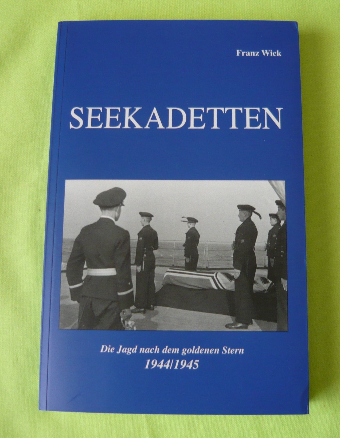 SEEKADETTEN - Die Jagd nach dem goldenen Stern 1944/1945 Books