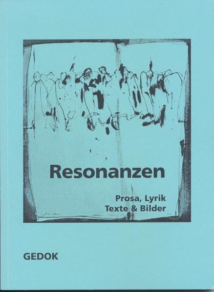 Resonanzen: Prosa, Lyrik, Texte & Bilder Poetry