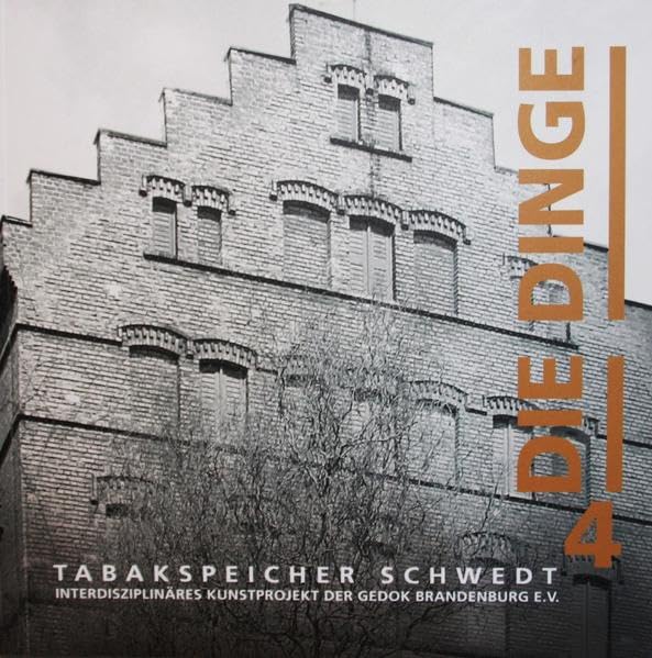 DIE DINGE 4. Um-Ordnungen: Interdisziplinäres Kunstprojekt der Gemeinschaft der Künstlerinnen und Kunstförderer, GEDOK Brandenburg e.V. im Tabakspeicher Schwedt Film, Art & Culture