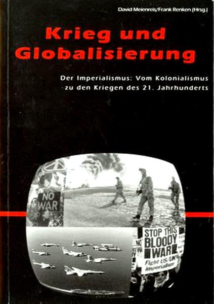Krieg und Globalisierung: Der Imperialismus: Vom Kolonialismus zu den Kriegen des 21. Jahrhunderts. (Edition Aurora) Business, Finance & Career