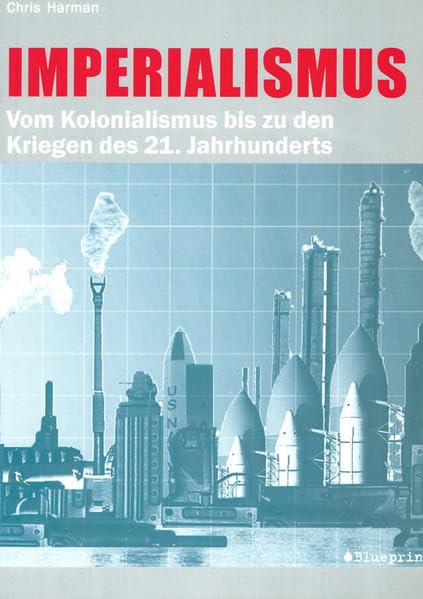 Imperialismus: Vom Kolonialismus bis zu den Kriegen des 21. Jahrhunderts. (Edition Aurora) Books