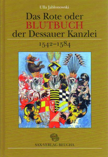 Das Rote oder Blutbuch der Dessauer Kanzlei 1542-1584 book