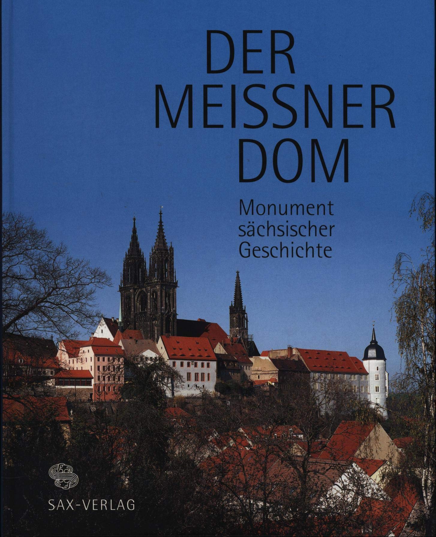 Der Meißner Dom: Monument sächsischer Geschichte Architecture