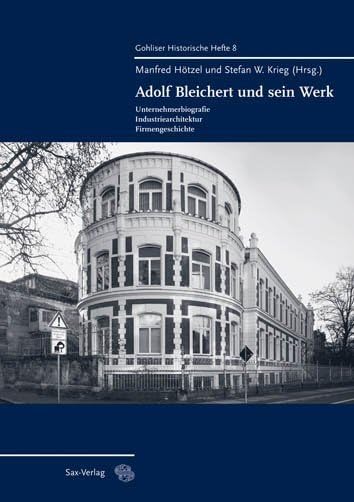 Adolf Bleichert und sein Werk: Unternehmensbiografie - Industriearchitektur - Firmengeschichte Business, Finance & Career