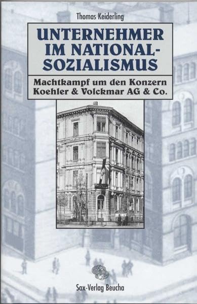 Unternehmer im Nationalsozialismus. Machtkampf um den Konzern Koehler & Volckmar AG & Co. Business, Finance & Career