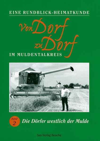 Von Dorf zu Dorf. Eine Rundblick-Heimatkunde: Die Dörfer westlich der Mulde Politics & History