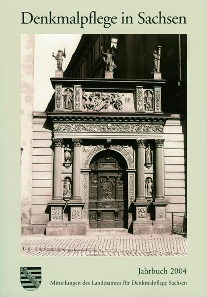 Denkmalpflege in Sachsen: Mitteilungen des Landesamtes für Denkmalpflege Sachsen / Jahrbuch 2004 Architecture