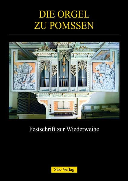 Die Orgel zu Pomßen: Festschrift zur Wiederweihe Arts & Music