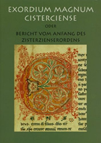 Quellen und Studien zur Zisterzienserliteratur / Exordium Magnum Cisterciense: Oder Bericht vom Anfang des Zisterzienserordens von Conradus, Mönch in Clairvaux, später in Eberbach und Abt daselbst Religion & Esotericism