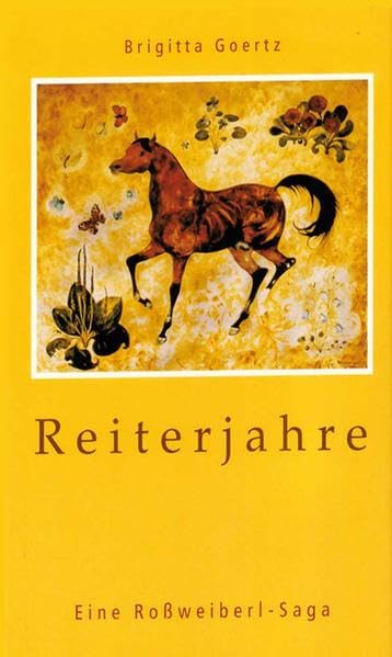 Reiterjahre: Eine Roßweiberl-Saga Contemporary literature