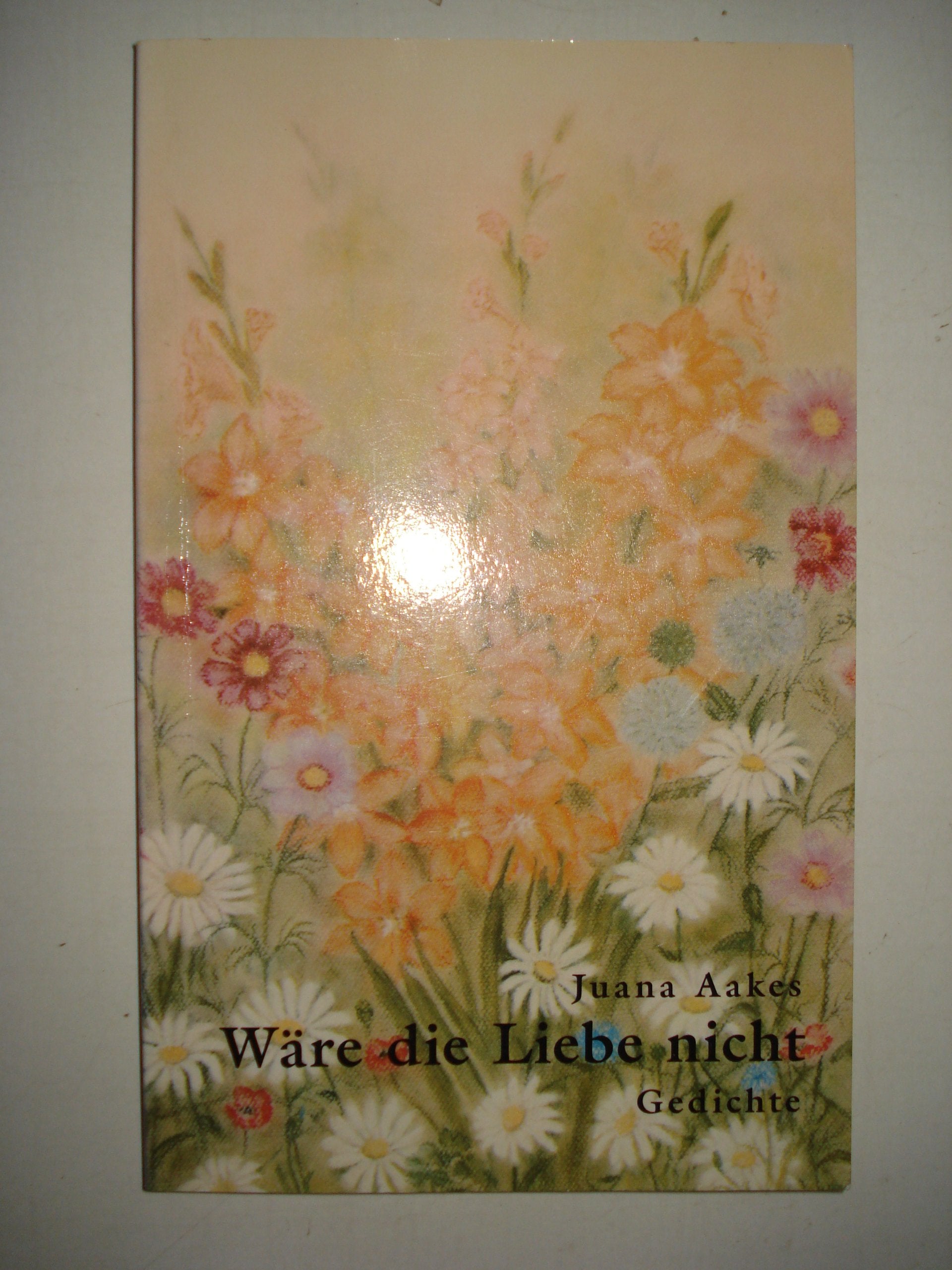 Wäre die Liebe nicht: Gedichte Poetry