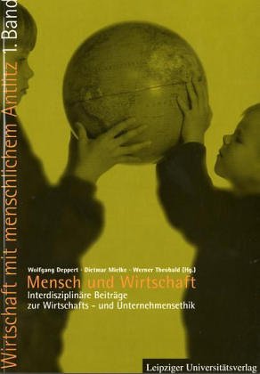 Mensch und Wirtschaft: Interdisziplinäre Beiträge zur Wirtschafts- und Unternehmensethik: Interdisziplinäre Beitrage zur Wirtschafts- und Unternehmensethik Law