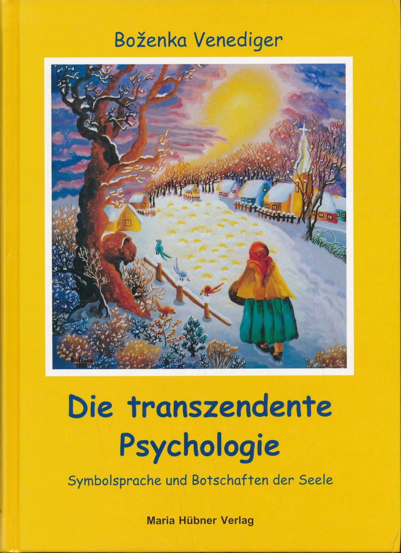 Die transzendente Psychologie. Symbolsprache und Botschaften der Seele Religion & Esotericism