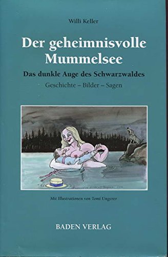 Der geheimnisvolle Mummelsee: Das dunkle Auge des Schwarzwaldes. Geschichte, Bilder, Sagen Fairy Tales & Legends