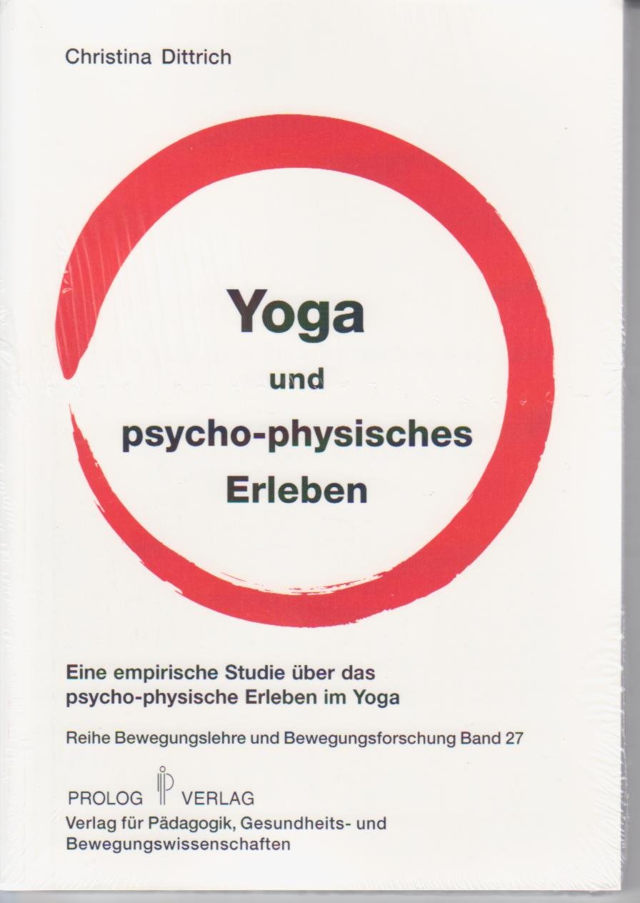 Yoga und psycho-physisches Erleben: Eine empirische Studie über das psycho-physische Erleben im Yoga (Bewegungslehre und Bewegungsforschung) Lifestyle