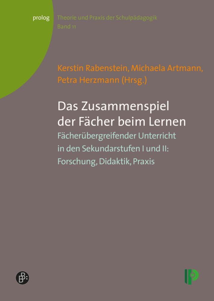 Das Zusammenspiel der Fächer beim Lernen: Fächerübergreifender Unterricht in den Sekundarstufen I und II: Forschung, Didaktik, Praxis (Theorie und ... – Theorie und Praxis der Schulpädagogik) Education & Training