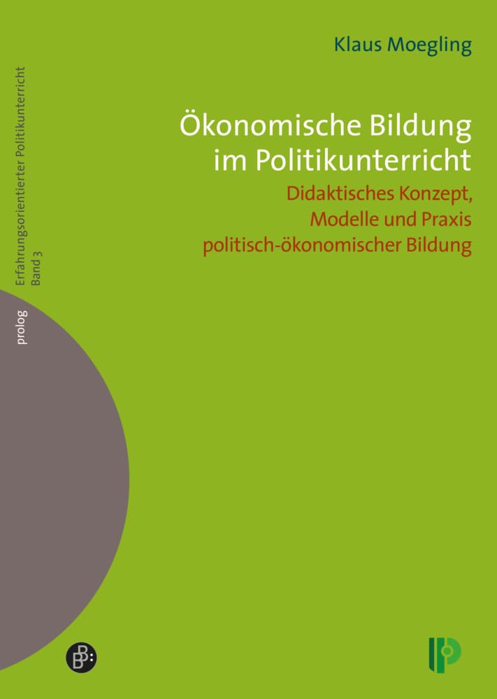 Ökonomische Bildung im Politikunterricht: Didaktisches Konzept, Modelle und Praxis politisch-ökonomischer Bildung (Erfahrungsorientierter ... – Erfahrungsorientierter Politikunterricht) Business, Finance & Career