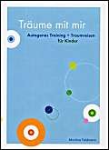 Träume mit mir: Autogenes Training und Traumreisen für Kinder von 6-12 Jahren Lifestyle