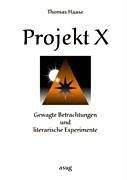 Projekt X. Gewagte Betrachtungen und literarische Experimente Books