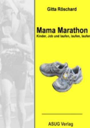 Mama Marathon: Kinder, Job und laufen, laufen, laufen Leisure & Fun