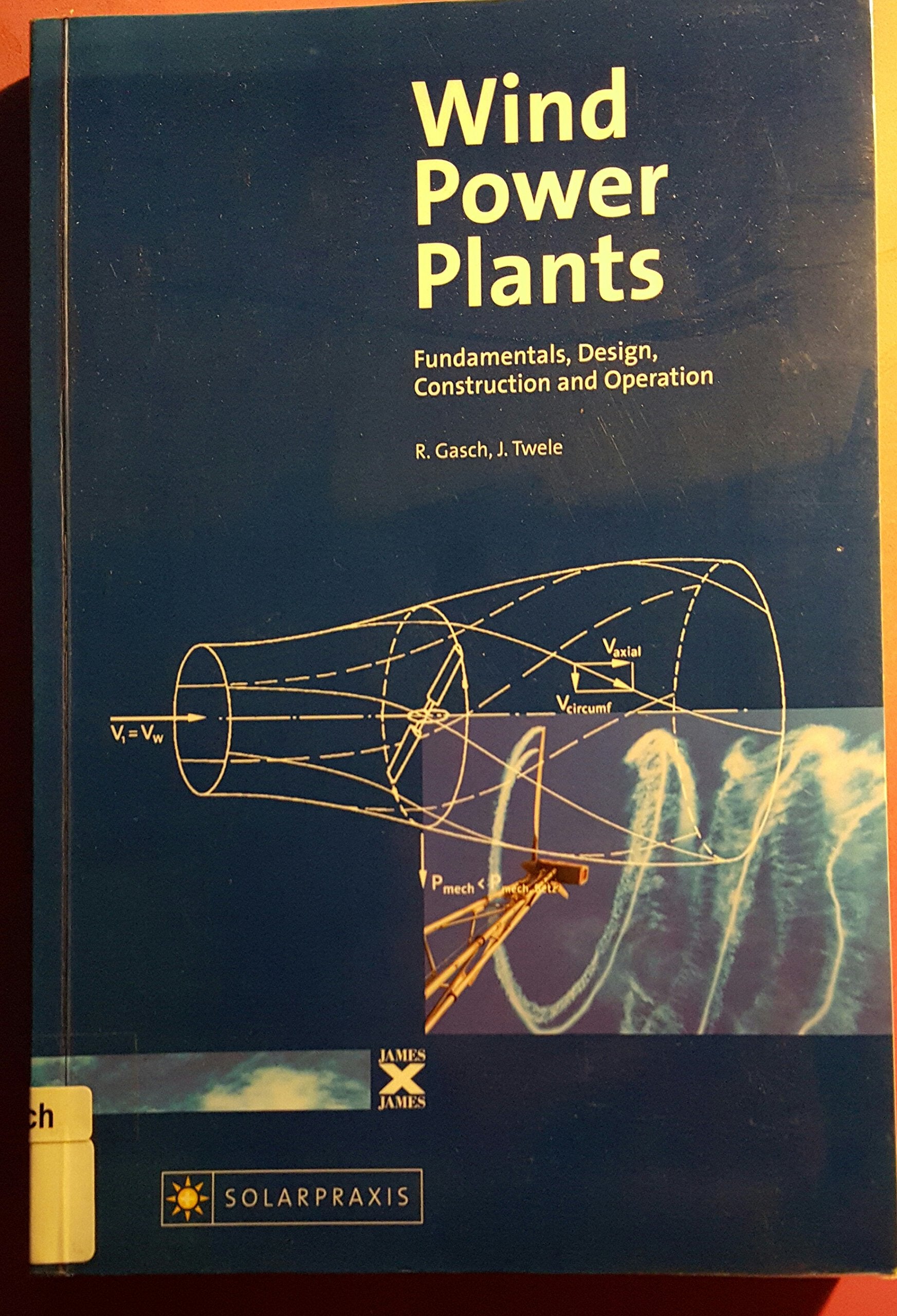 Wind Power Plants: Fundamentals, Design, Construction and Operation Books