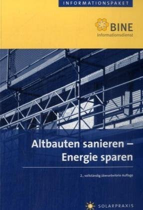 Energieeffiziente Altbauten: Durch Sanierung zum Niedrigenergiehaus (BINE-Informationspaket) Business & Technology