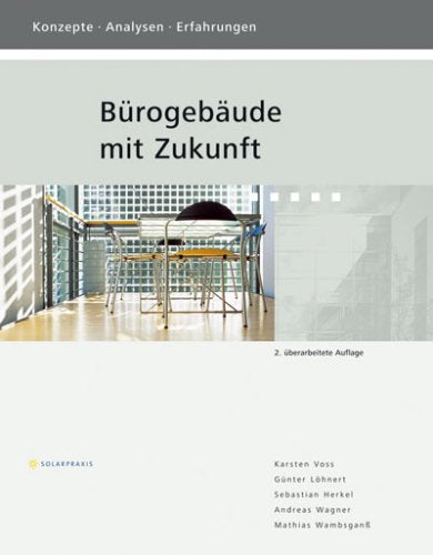 Bürogebäude mit Zukunft: Konzepte - Analysen - Erfahrungen Architecture