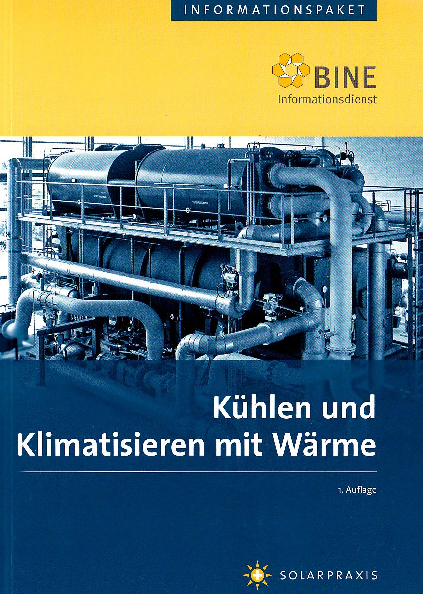 Kühlen und Klimatisieren mit Wärme (BINE-Informationspaket) Architecture
