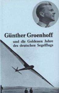 Günther Groenhoff und die goldenen Jahre des deutschen Segelflugs Books