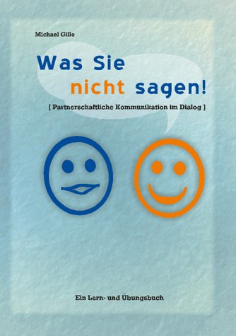 Was Sie nicht sagen!. Partnerschaftliche Kommunikation im Dialog - Ein Lern- und Übungsbuch Books