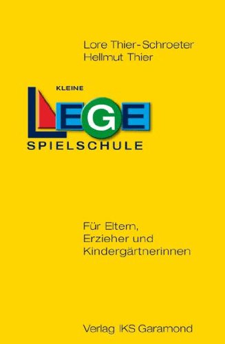 Kleine Legespielschule für Eltern, Erzieher und Kindergärtnerinnen: Spiele mit Friedrich Fröbels Legetäfelchen und -stäbchen Leisure & Fun