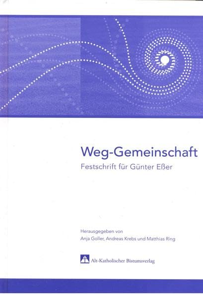 Weg-Gemeinschaft: Festschrift für Günter Eßer Religion & Esotericism