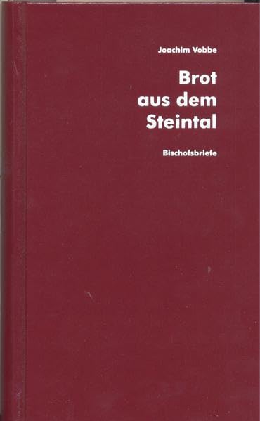 Brot aus dem Steintal: Bischofsbriefe Religion & Esotericism