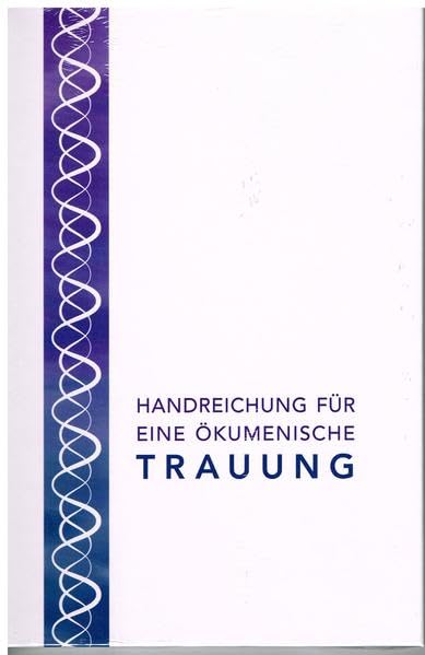 Handreichung für eine ökumenische Trauung: herausgegeben vom Katholischen Bistum der Alt-Katholiken in Deutschland, der Vereinigten ... der Union Evangelischer Kirchen in der EKD Religion & Esotericism