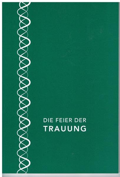 Die Feier der Trauung: im Katholischen Bistum der Alt-Katholiken Religion & Esotericism